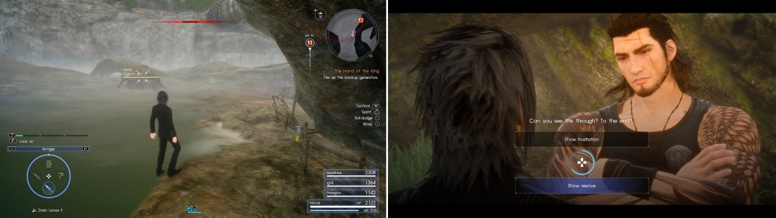 The Gigantoad (left) is blocking the path to the generator. Later, when Gladio speaks to you, select &ldquo;show resolve&rdquo; to receive a Vitality boost.