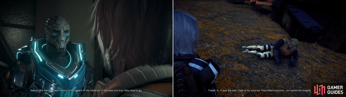 Visit Kaetus and he&rsquo;ll tell you about an ominous threat that may yet linger on Kadara (left). Find a sacked shuttle and a victim will identify the perpetrators (right).