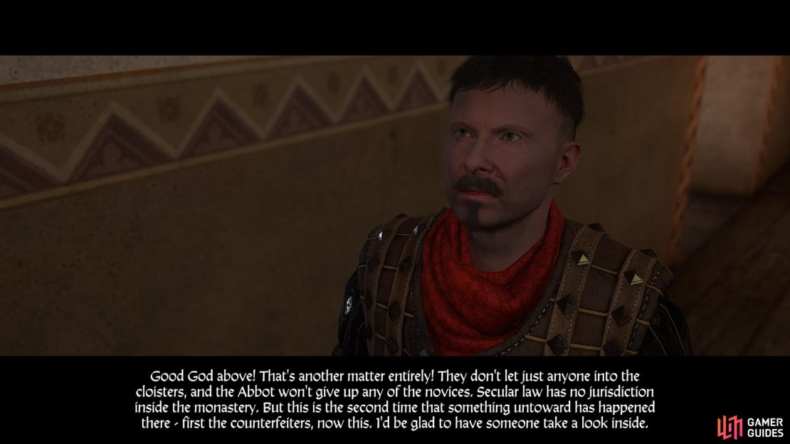 Sir Radzig is eager to have Henry have a look inside the monastery, but he makes it clear that Pious should be brought back to Rattay rather than killed.