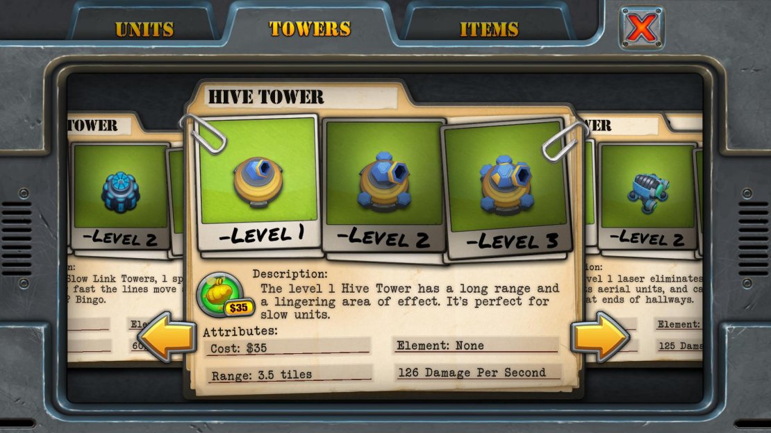 Unlock Requirement: Four stars Purchase Cost: $35 Upgrade Cost: $25 each Resale Value: $26, $45, $63 Damage Per Second: 126, 252, 380 Range: 3.5 tiles Main Use: Deals a bomb-like hive that delivers splash damage to all nearby units, allowing it to hurt enemies that are just outside it&rsquo;s generous 3.5 tile range.