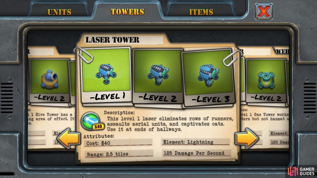 Unlock Requirement: Five stars Purchase Cost: $40 Upgrade Cost: $30 each Resale Value: $30, $52, $75 Damage Per Second: 125, 250, 450 Range: 2.5 tiles Main Use: Whilst the &lsquo;trigger&rsquo; distance for the laser is 2.5 tiles, any units behind it that are caught in the straight beam of painful light will take damage, which means these work best at the end of long straight pathways. They&rsquo;ll also turn to face the nearest unit if one is within range, so bear that in mind.