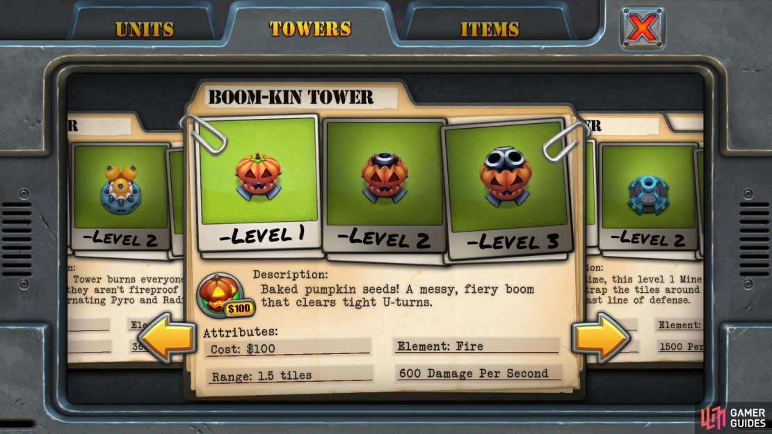 Unlock Requirement: 4000 coins (iOS) - 3200 (Steam) Purchase Cost: $100 Upgrade Cost: $80 each Resale Value: $75, $135, $195 Damage Per Second: 600, 1200, 1800 Range: 1.5 tiles Main Use: Very small area of affect, best used on tight U-bends in mazes as corners slow runners down. Doesn&rsquo;t good damage where it does hit though.